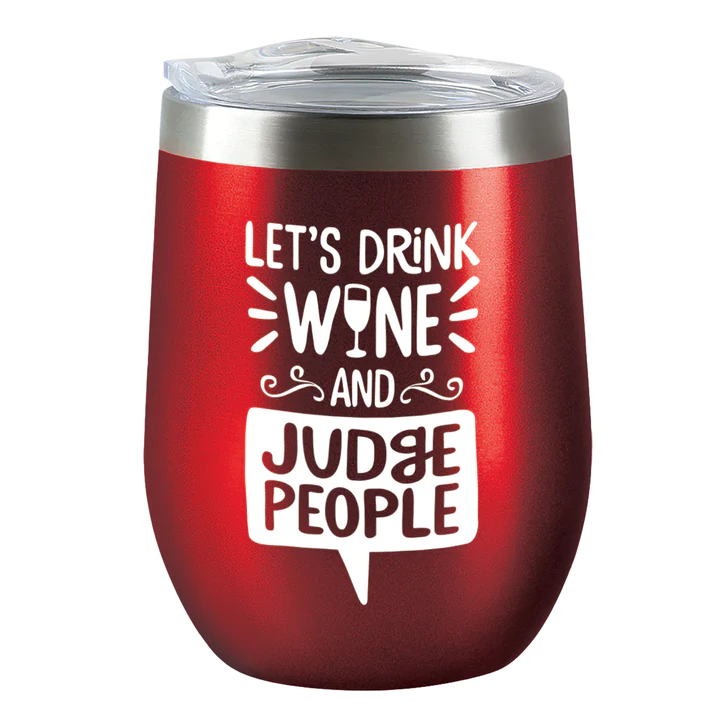 Funny Wine Tumbler, Wine Gift Tumbler - Let's Drink Wine and Judge People!  - Wood Unlimited